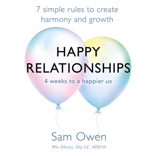 Book cover of Happy Relationships: 7 simple rules to create harmony and growth