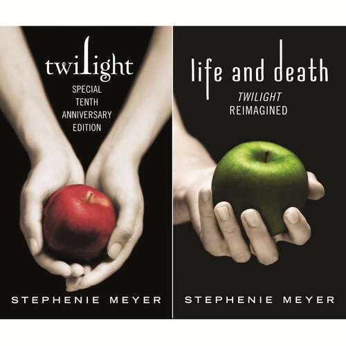 Book cover of Twilight Tenth Anniversary/Life and Death Dual Edition (Twilight Saga #12)