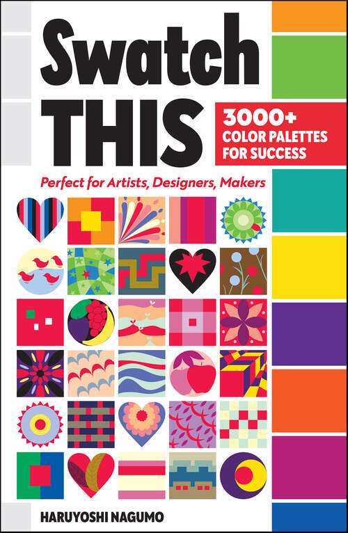 Book cover of Swatch This: 3000+ Color Palettes for Success