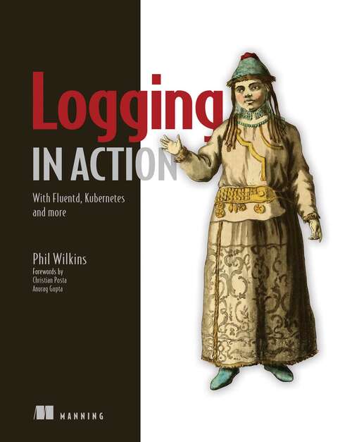 Book cover of Logging in Action: With Fluentd, Kubernetes and more