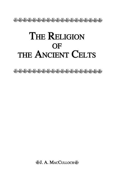 Book cover of Religion Of The Ancient Celts (Mobi Classics Ser.)