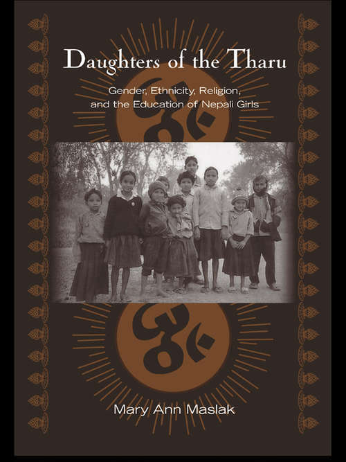 Book cover of Daughters of the Tharu: Gender, Ethnicity, Religion, and the Education of Nepali Girls (Reference Books in International Education)