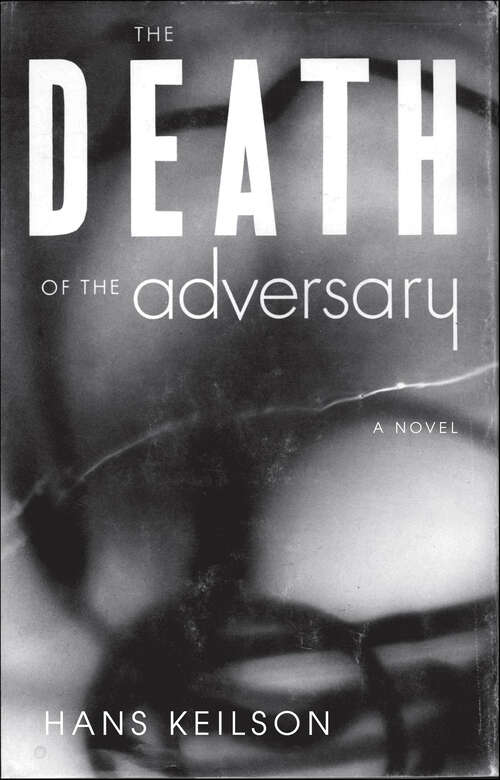 Book cover of The Death of the Adversary: A Novel