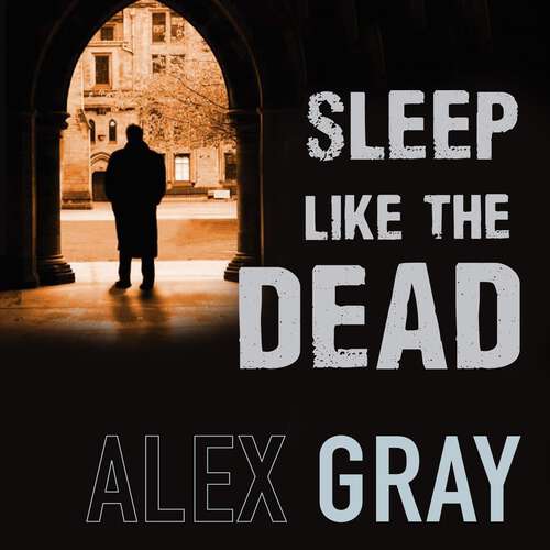 Book cover of Sleep Like The Dead: Book 8 in the Sunday Times bestselling crime series (DSI William Lorimer #8)