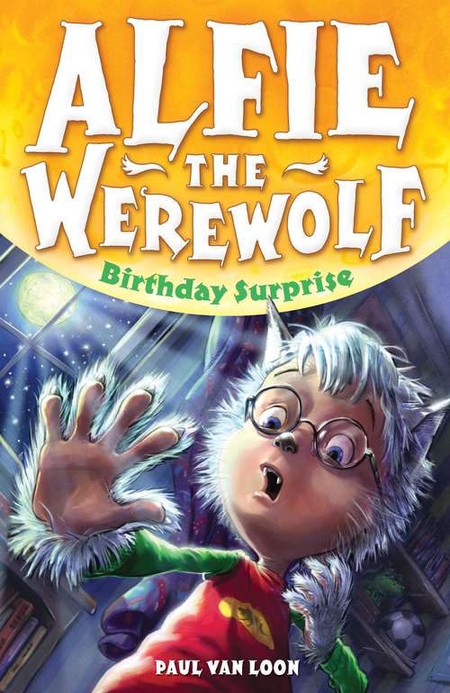 Book cover of Alfie the Werewolf: Birthday Surprise