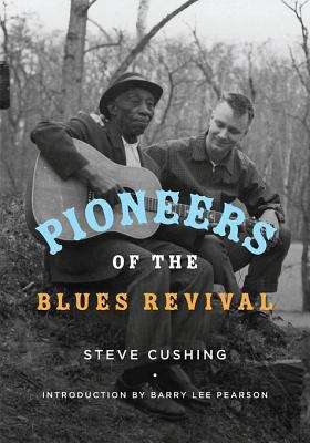 Book cover of Pioneers of the Blues Revival (Music in American Life)