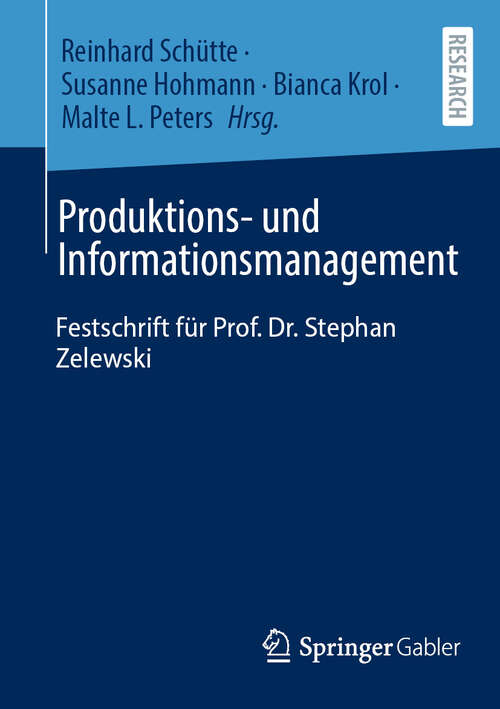 Book cover of Produktions- und Informationsmanagement: Festschrift für Prof. Dr. Stephan Zelewski