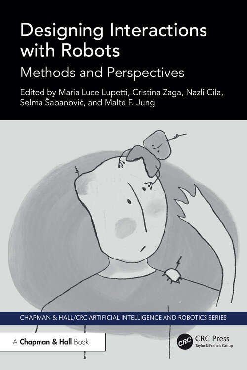 Book cover of Designing Interactions with Robots: Methods and Perspectives (Chapman & Hall/CRC Artificial Intelligence and Robotics Series)