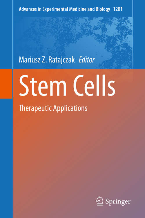 Book cover of Stem Cells: Therapeutic Applications (1st ed. 2019) (Advances in Experimental Medicine and Biology #1201)