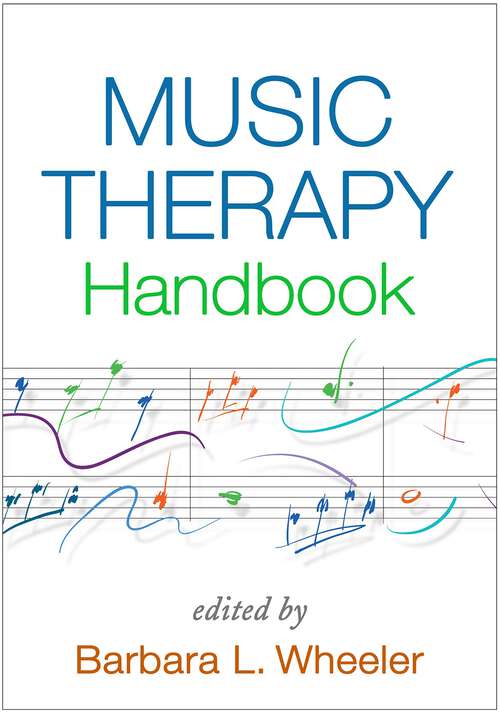 Book cover of Music Therapy Handbook (First Edition) (Creative Arts and Play Therapy)