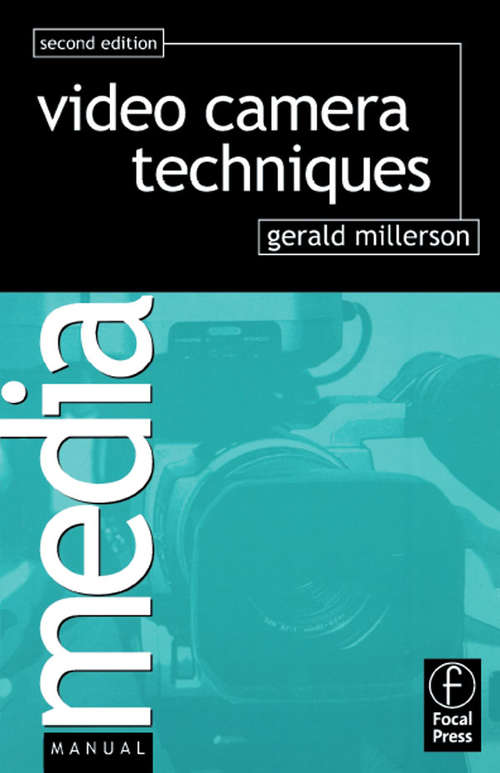 Book cover of Video Camera Techniques: A New Media Manual (2) (Media Manuals Ser.)