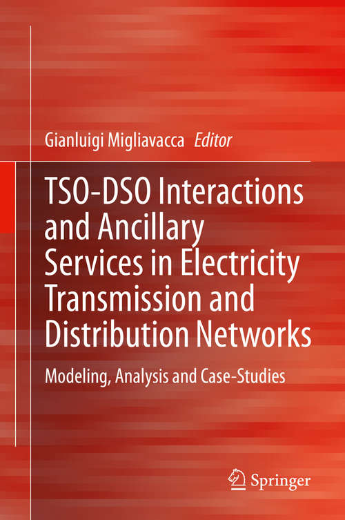 Book cover of TSO-DSO Interactions and Ancillary Services in Electricity Transmission and Distribution Networks: Modeling, Analysis and Case-Studies (1st ed. 2020)