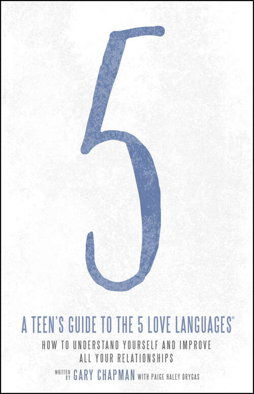 Book cover of A Teen's Guide to the 5 Love Languages: How to Understand Yourself and Improve All Your Relationships
