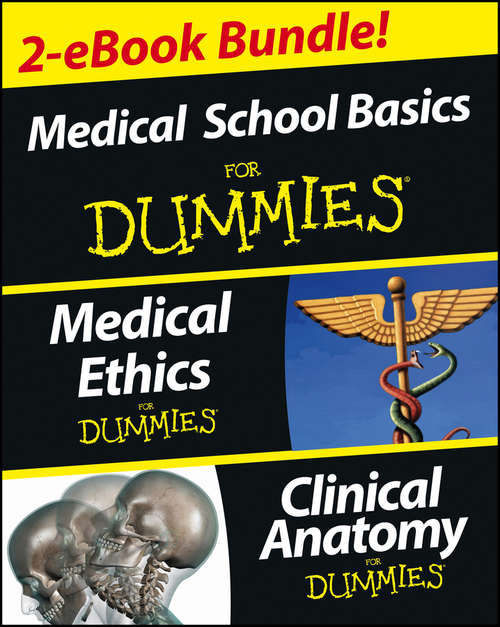 Book cover of Medical Career Basics Course For Dummies, 2 eBook Bundle: Medical Ethics For Dummies & Clinical Anatomy For Dummies