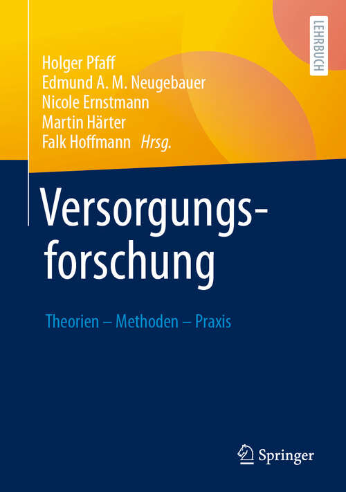 Book cover of Versorgungsforschung: Theorien – Methoden – Praxis