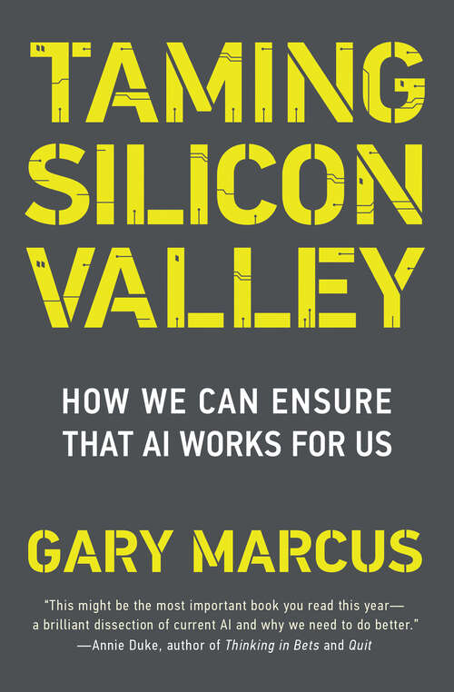 Book cover of Taming Silicon Valley: How We Can Ensure That AI Works for Us