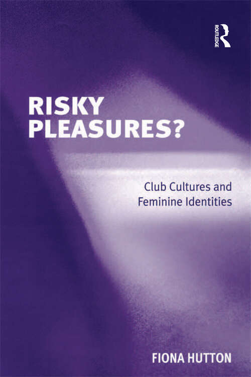 Book cover of Risky Pleasures?: Club Cultures and Feminine Identities