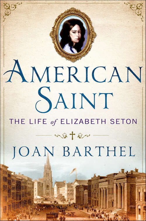 Book cover of American Saint: The Life of Elizabeth Seton