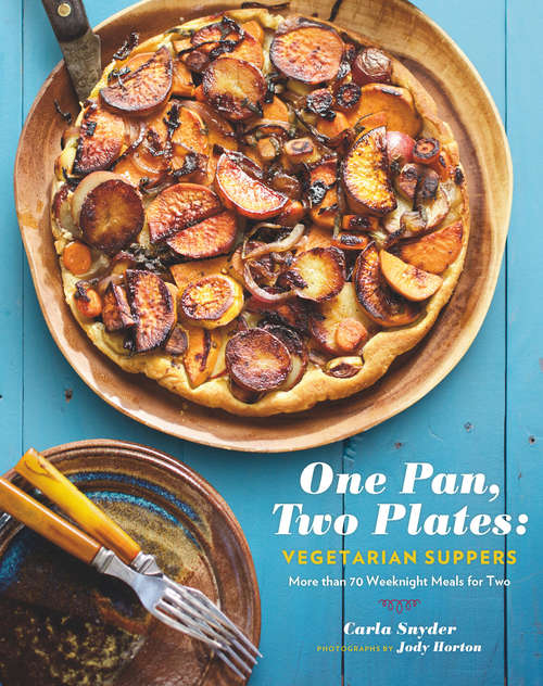 Book cover of One Pan, Two Plates: More Than 70 Weeknight Meals for Two