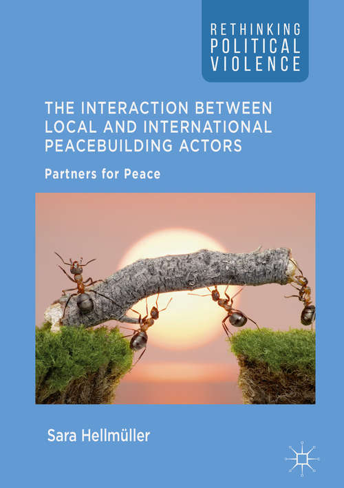 Book cover of The Interaction Between Local and International Peacebuilding Actors