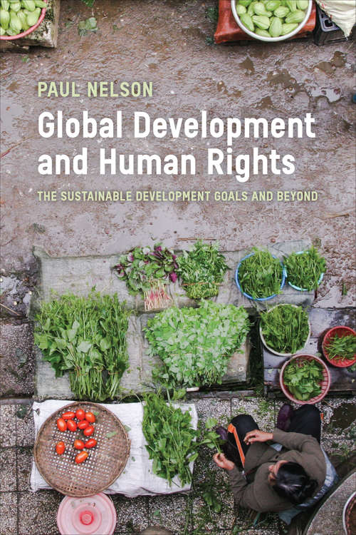Book cover of Global Development and Human Rights: The Sustainable Development Goals and Beyond (UTP Insights)