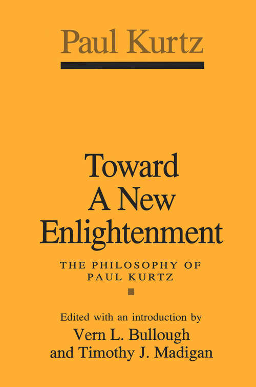 Book cover of Toward a New Enlightenment: Philosophy of Paul Kurtz