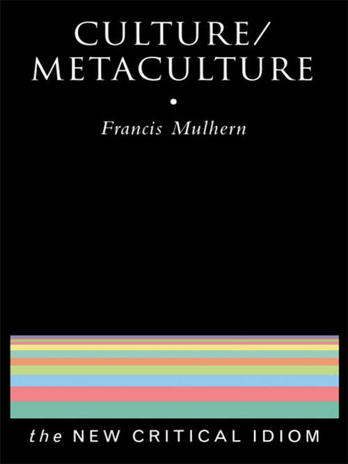 Book cover of Culture/Metaculture (The New Critical Idiom)