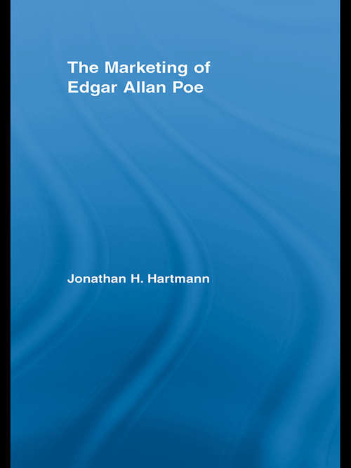 Book cover of The Marketing of Edgar Allan Poe (Studies in American Popular History and Culture)