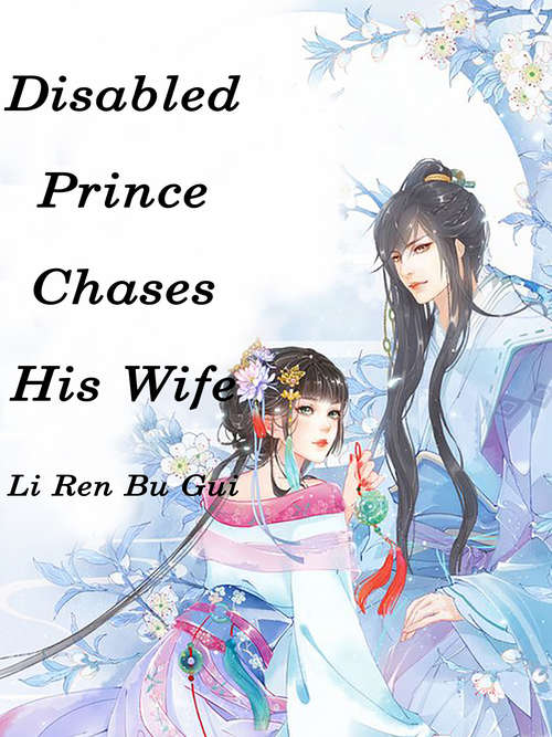 Book cover of Disabled Prince Chases His Wife: Volume 1 (Volume 1 #1)