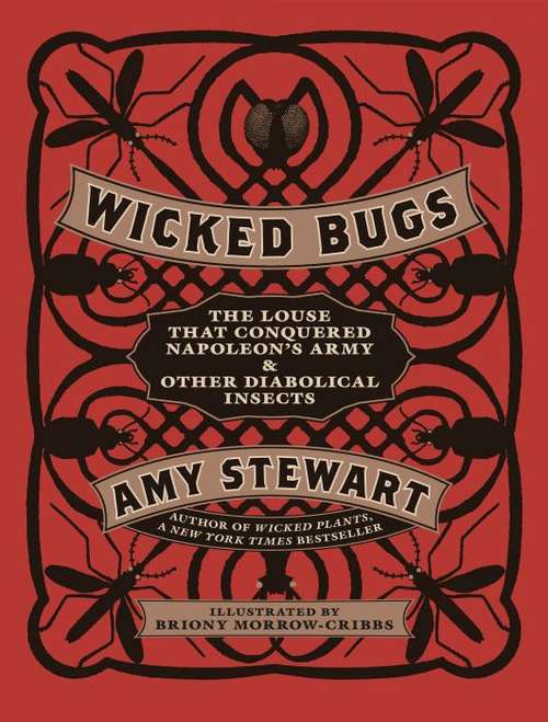 Book cover of Wicked Bugs: The Louse That Conquered Napoleon's Army and Other Diabolical Insects