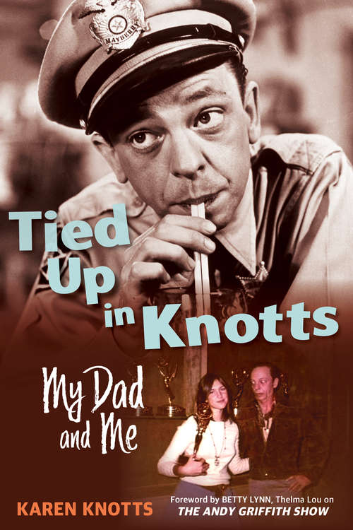 Book cover of Tied Up in Knotts: My Dad and Me