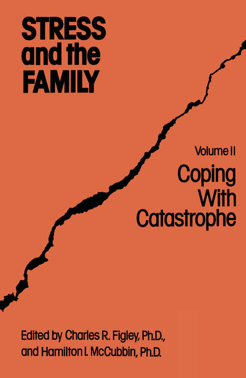Book cover of Stress And The Family: Coping With Catastrophe (Psychosocial Stress Series: No. 2)