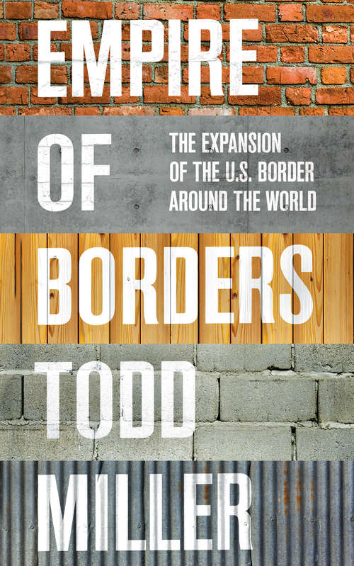 Book cover of Empire of Borders: The Expansion of the US Border Around the World
