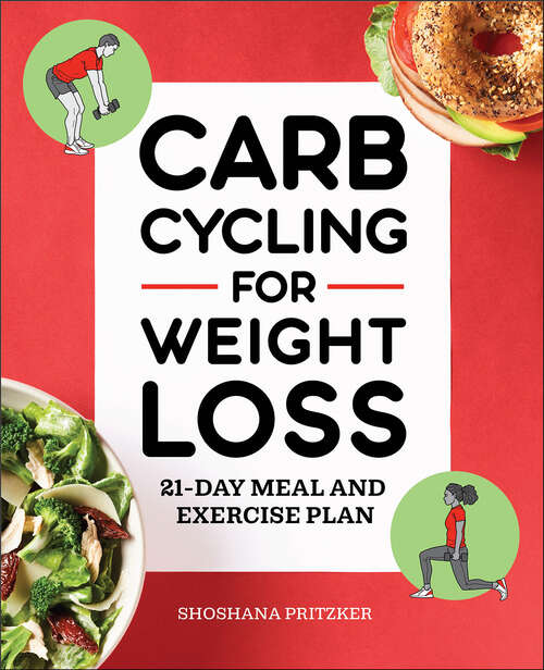 Book cover of Carb Cycling for Weight Loss: 21-Day Meal and Exercise Plan