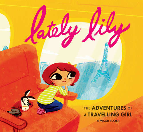 Book cover of Lately Lily: The Adventures of a Travelling Girl (Lately Lily Ser.)