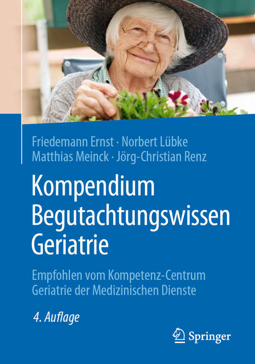 Book cover of Kompendium Begutachtungswissen Geriatrie: Empfohlen vom Kompetenz-Centrum Geriatrie der Medizinischen Dienste (4. Aufl. 2020)