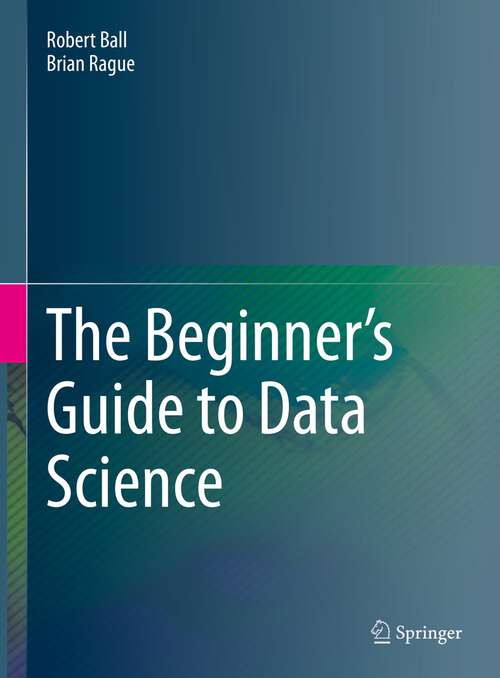 Book cover of The Beginner's Guide to Data Science (1st ed. 2022)