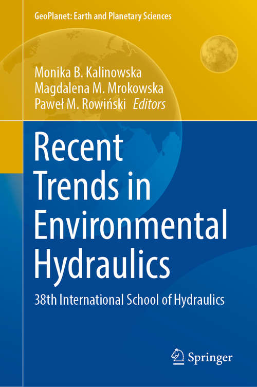 Book cover of Recent Trends in Environmental Hydraulics: 38th International School of Hydraulics (1st ed. 2020) (GeoPlanet: Earth and Planetary Sciences)