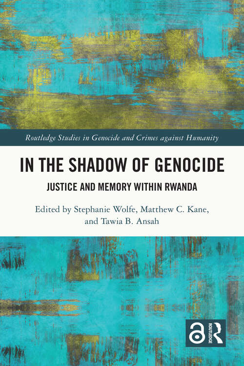 Book cover of In the Shadow of Genocide: Justice and Memory within Rwanda (Routledge Studies in Genocide and Crimes against Humanity)