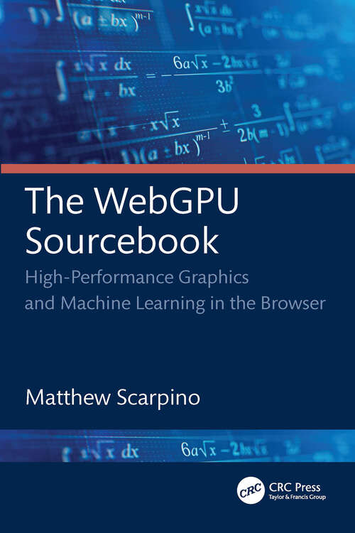 Book cover of The WebGPU Sourcebook: High-Performance Graphics and Machine Learning in the Browser