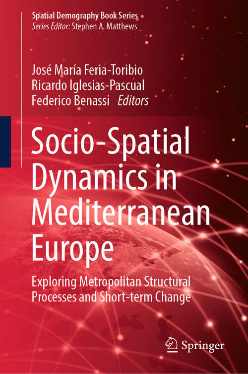 Book cover of Socio-Spatial Dynamics in Mediterranean Europe: Exploring Metropolitan Structural Processes and Short-term Change (2024) (Spatial Demography Book Series #3)