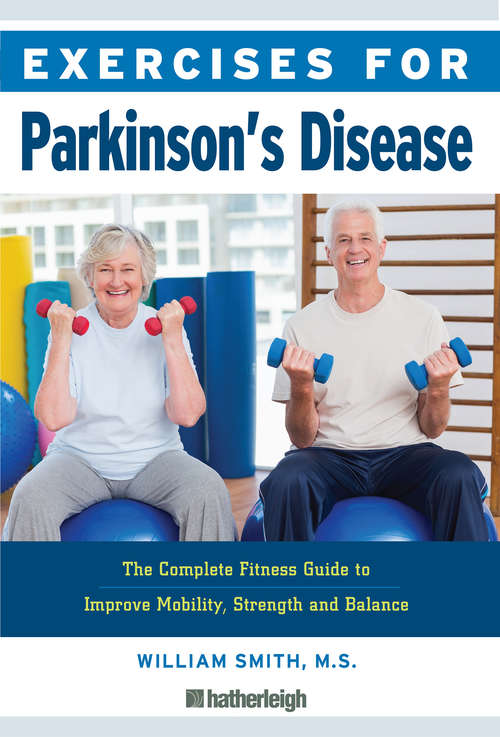 Book cover of Exercises for Parkinson's Disease: The Complete Fitness Guide to Improve Mobility and Wellness (Exercises for #18)