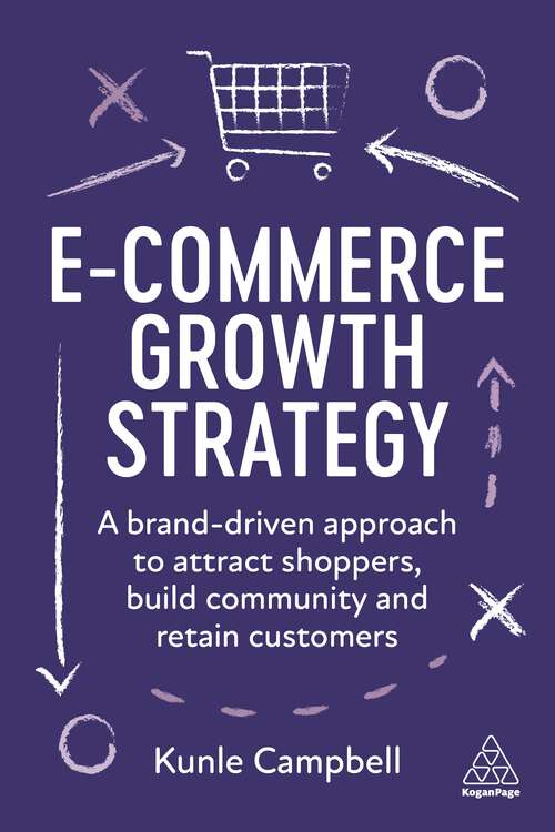 Book cover of E-Commerce Growth Strategy: A Brand-Driven Approach to Attract Shoppers, Build Community and Retain Customers