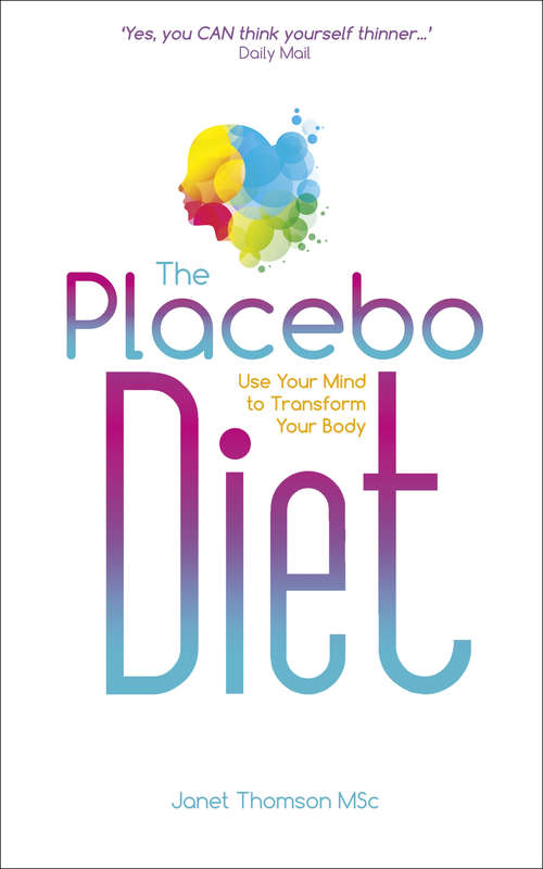 Book cover of The Placebo Diet: Use Your Mind to Transform Your Body