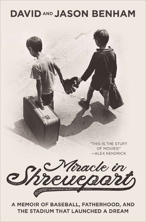 Book cover of Miracle in Shreveport: A Memoir of Baseball, Fatherhood, and the Stadium that Launched a Dream