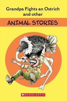 Book cover of Grandpa Fights an Ostrich and Other Stories