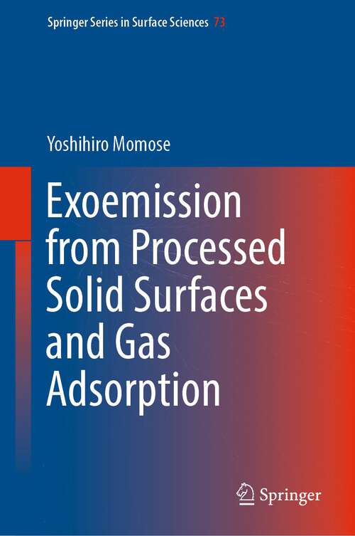 Book cover of Exoemission from Processed Solid Surfaces and Gas Adsorption (1st ed. 2023) (Springer Series in Surface Sciences #73)