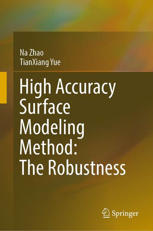 Book cover of High Accuracy Surface Modeling Method: The Robustness (1st ed. 2021)