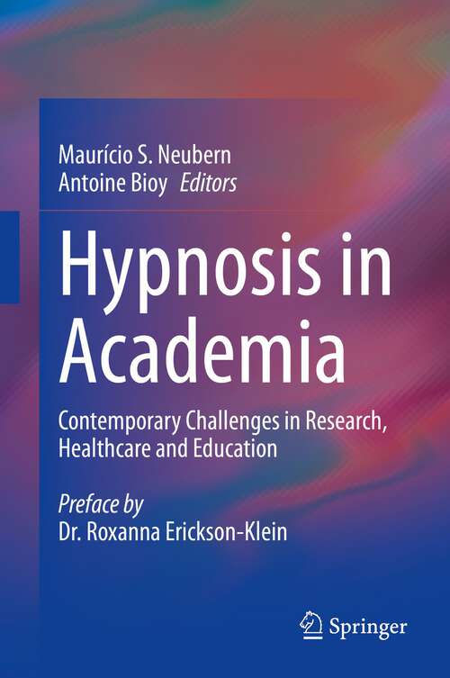 Book cover of Hypnosis in Academia: Contemporary Challenges in Research, Healthcare and Education (1st ed. 2023)