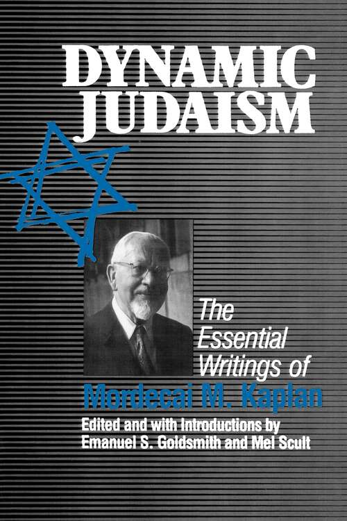 Book cover of Dynamic Judaism: The Essential Writings of Mordecai M. Kaplan